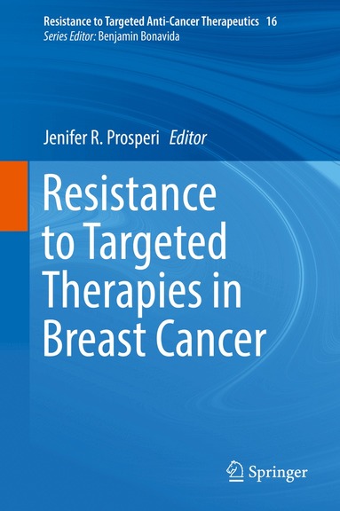 Jenifer R. Prosperi - Resistance to Targeted Therapies in Breast Cancer, Inbunden