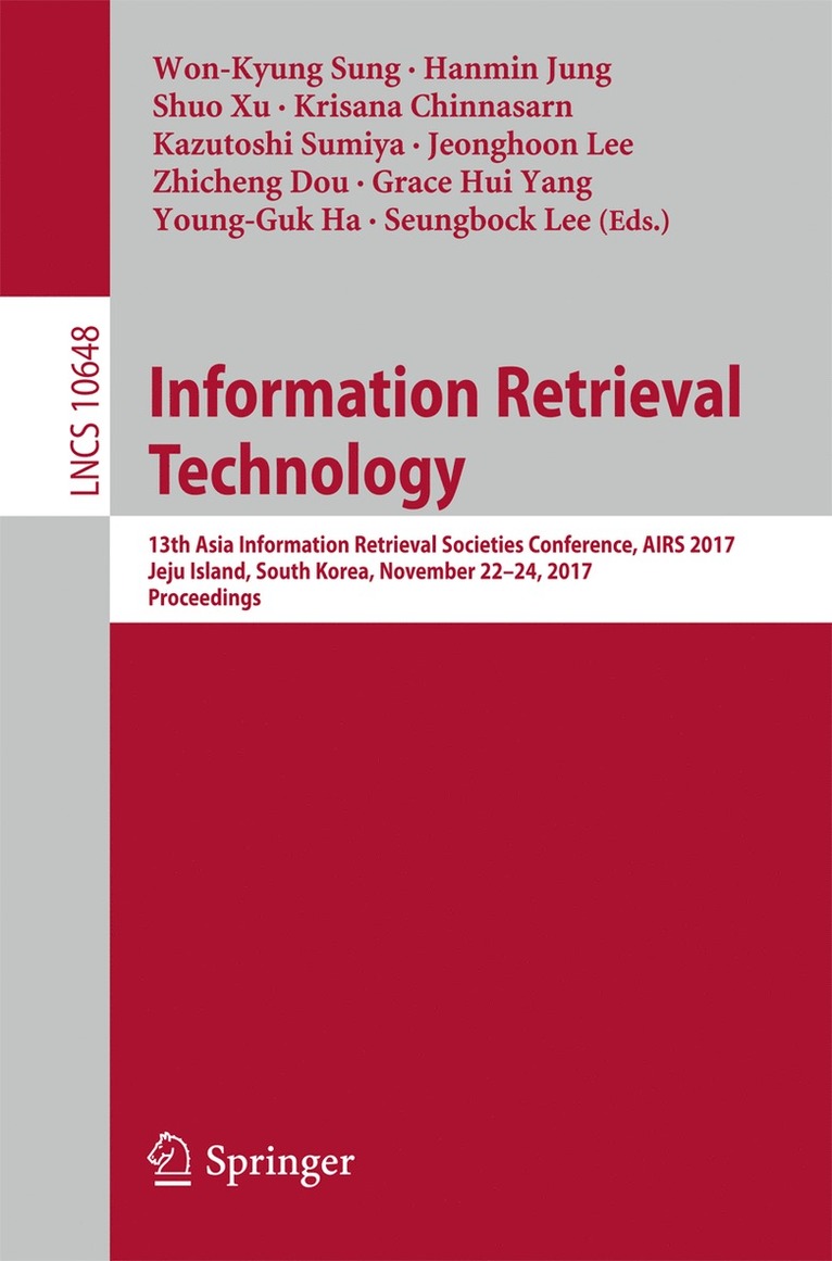 Won-Kyung Sung, Hanmin Jung, Shuo Xu, Krisana Chinnasarn, Kazutoshi Sumiya, Jeonghoon Lee, Zhicheng Dou, Grace Hui Yang, Young-Guk Ha, Seungbock Lee - Information Retrieval Technology, Häftad