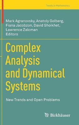 Mark Agranovsky, Anatoly Golberg, Fiana Jacobzon, David Shoikhet, Lawrence Zalcman - Complex Analysis and Dynamical Systems, Inbunden