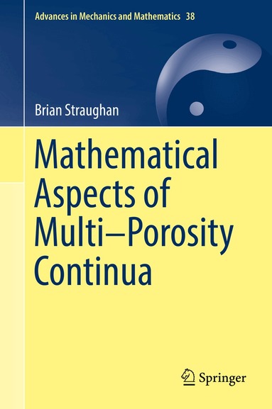 Brian Straughan - Mathematical Aspects of Multi–Porosity Continua, Inbunden