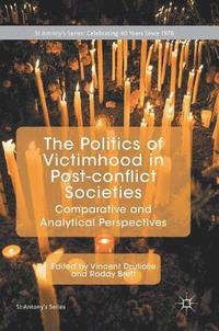 bokomslag The Politics of Victimhood in Post-conflict Societies