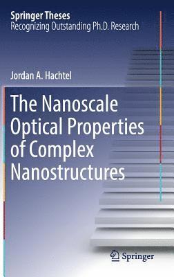 bokomslag The Nanoscale Optical Properties of Complex Nanostructures