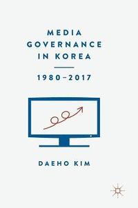 bokomslag Media Governance in Korea 19802017