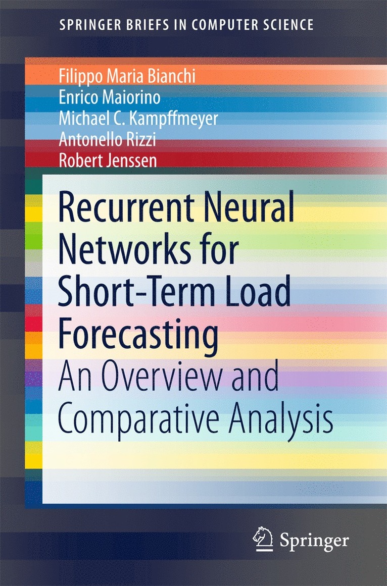 Filippo Maria Bianchi, Enrico Maiorino, Michael C. Kampffmeyer, Antonello Rizzi, Robert Jenssen - Recurrent Neural Networks for Short-Term Load Forecasting, Häftad