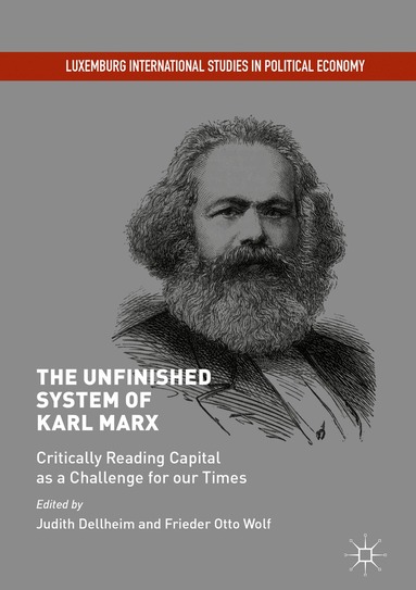 Judith Dellheim, Frieder Otto Wolf - Unfinished System of Karl Marx, Inbunden