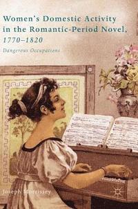 bokomslag Womens Domestic Activity in the Romantic-Period Novel, 1770-1820