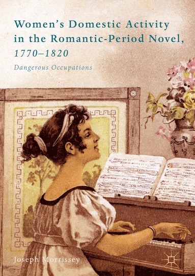 bokomslag Womens Domestic Activity in the Romantic-Period Novel, 1770-1820