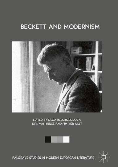 Olga Beloborodova, Dirk Van Hulle, Pim Verhulst - Beckett and Modernism, Inbunden