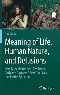 bokomslag Meaning of Life, Human Nature, and Delusions