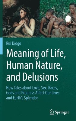 Meaning of Life, Human Nature, and Delusions 1