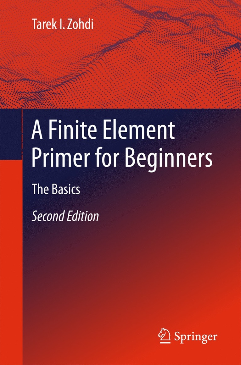 Tarek I. Zohdi - Finite Element Primer for Beginners, Häftad
