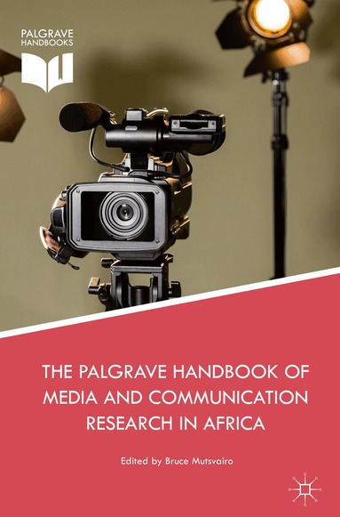 Bruce Mutsvairo - Palgrave Handbook of Media and Communication Research in Africa, Inbunden