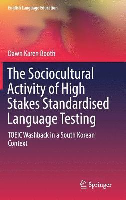 The Sociocultural Activity of High Stakes Standardised Language Testing 1