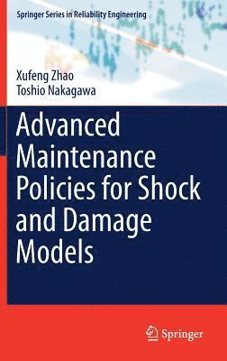 Advanced Maintenance Policies for Shock and Damage Models 1