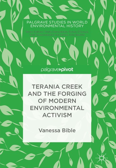 Vanessa Bible - Terania Creek and the Forging of Modern Environmental Activism, Inbunden