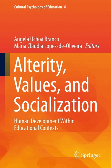 Angela Uchoa Branco, Maria Cláudia Lopes-de-Oliveira - Alterity, Values, and Socialization, Inbunden