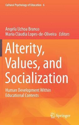 Angela Uchoa Branco, Maria Cláudia Lopes-de-Oliveira, Maria Cláudia Lopes-De-Oliveira - Alterity, Values, and Socialization, Inbunden