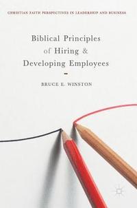 bokomslag Biblical Principles of Hiring and Developing Employees