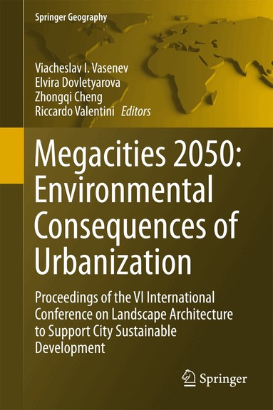Viacheslav I. Vasenev, Elvira Dovletyarova, Zhongqi Chen, Riccardo Valentini - Megacities 2050: Environmental Consequences of Urbanization, Inbunden