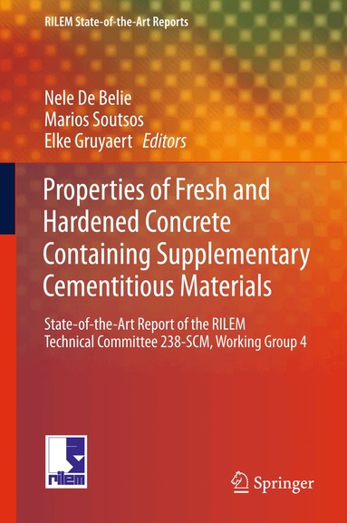 Nele De Belie, Marios Soutsos, Elke Gruyaert - Properties of Fresh and Hardened Concrete Containing Supplementary Cementitious Materials, Inbunden