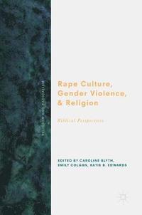 bokomslag Rape Culture, Gender Violence, and Religion