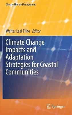 Climate Change Impacts and Adaptation Strategies for Coastal Communities 1