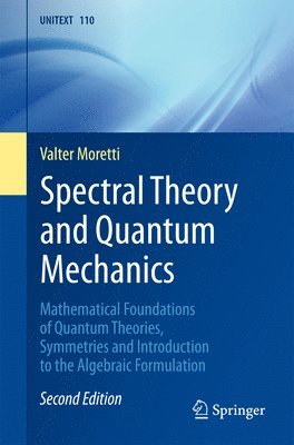 Valter Moretti - Spectral Theory and Quantum Mechanics, Häftad