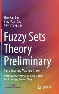 Hao-Ran Lin, Bing-Yuan Cao, Yun-zhang Liao, Yun-Zhang Liao - Fuzzy Sets Theory Preliminary, Inbunden