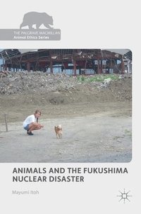 bokomslag Animals and the Fukushima Nuclear Disaster