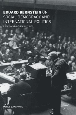 Eduard Bernstein on Social Democracy and International Politics 1