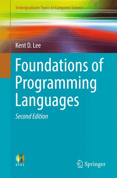 Kent D. Lee - Foundations of Programming Languages, Häftad
