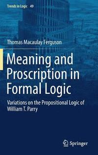 bokomslag Meaning and Proscription in Formal Logic