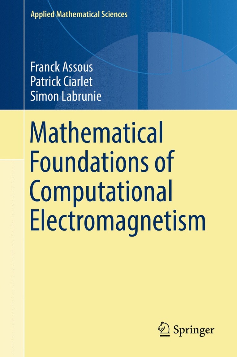 Franck Assous, Patrick Ciarlet, Simon Labrunie - Mathematical Foundations of Computational Electromagnetism, Inbunden