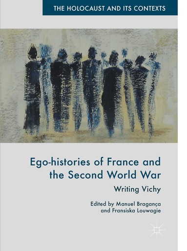 Manuel Bragança, Fransiska Louwagie - Ego-histories of France and the Second World War, Inbunden