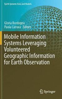 bokomslag Mobile Information Systems Leveraging Volunteered Geographic Information for Earth Observation