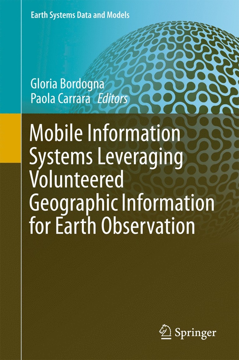 Gloria Bordogna, Paola Carrara - Mobile Information Systems Leveraging Volunteered Geographic Information for Earth Observation, Inbunden