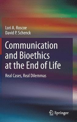 bokomslag Communication and Bioethics at the End of Life