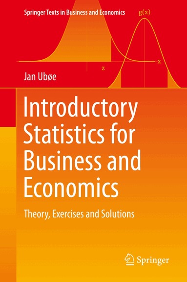 Jan Ubøe - Introductory Statistics for Business and Economics, Inbunden