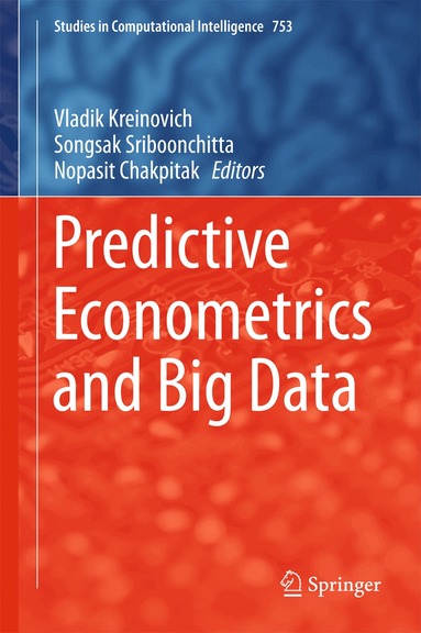 Vladik Kreinovich, Songsak Sriboonchitta, Nopasit Chakpitak - Predictive Econometrics and Big Data, Inbunden