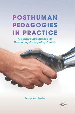 Posthuman Pedagogies in Practice 1