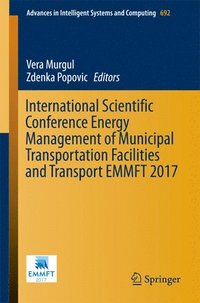 bokomslag International Scientific Conference Energy Management of Municipal Transportation Facilities and Transport EMMFT 2017