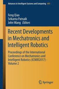 bokomslag Recent Developments in Mechatronics and Intelligent Robotics