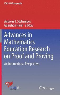 Andreas J. Stylianides, Guershon Harel - Advances in Mathematics Education Research on Proof and Proving, Inbunden
