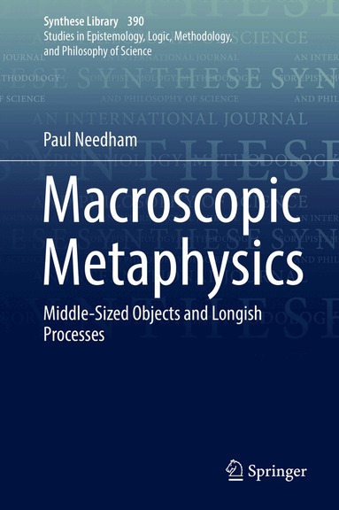 Paul Needham - Macroscopic Metaphysics, Inbunden