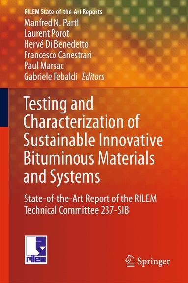 Manfred N. Partl, Laurent Porot, Hervé Di Benedetto, Francesco Canestrari, Paul Marsac, Gabriele Tebaldi - Testing and Characterization of Sustainable Innovative Bituminous Materials and Systems, Inbunden