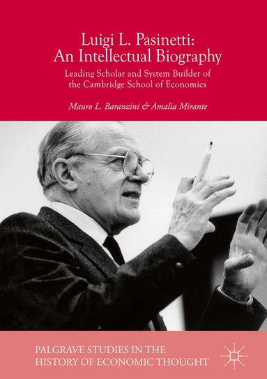 Mauro L. Baranzini, Amalia Mirante - Luigi L. Pasinetti: An Intellectual Biography, Inbunden
