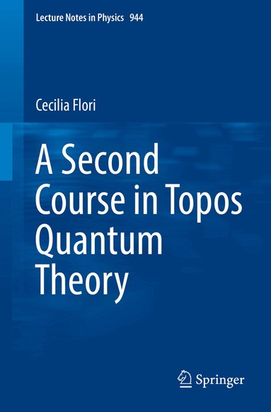 Cecilia Flori - Second Course in Topos Quantum Theory, Häftad