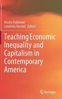 Teaching Economic Inequality and Capitalism in Contemporary America 1