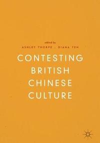 bokomslag Contesting British Chinese Culture