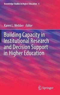 bokomslag Building Capacity in Institutional Research and Decision Support in Higher Education